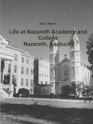 Życie w Nazareth Academy and College - Nazareth, Kentucky - Life at Nazareth Academy and College - Nazareth, Kentucky