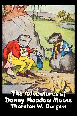 Przygody myszki Danny'ego Meadow'a autorstwa Thornton Burgess, Fikcja, Zwierzęta, Fantastyka i magia - The Adventures of Danny Meadow Mouse by Thornton Burgess, Fiction, Animals, Fantasy & Magic