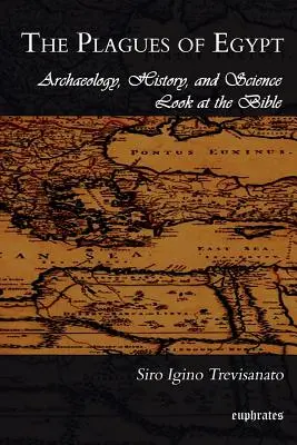 Plagi egipskie: Archeologia, historia i nauka w Biblii - The Plagues of Egypt: Archaeology, History and Science Loot at the Bible