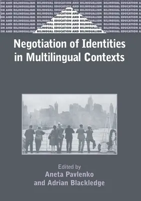 Negocjowanie tożsamości w kontekstach wielojęzycznych - Negotiation of Identities in Multilingual Contexts