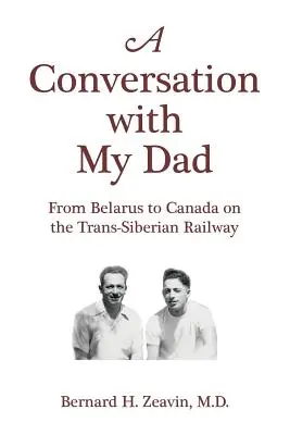 Rozmowa z moim tatą: Z Białorusi do Kanady koleją transsyberyjską - A Conversation with My Dad: From Belarus to Canada on the Trans-Siberian Railway