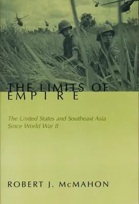 Granice imperium: Stany Zjednoczone i Azja Południowo-Wschodnia od czasów II wojny światowej - The Limits of Empire: The United States and Southeast Asia Since World War II