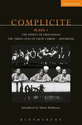 Complicite Plays: 1: Ulica Krokodyli, Trzy życia Lucie Cabrol, Mnemonic - Complicite Plays: 1: The Street of Crocodiles, the Three Lives of Lucie Cabrol, Mnemonic