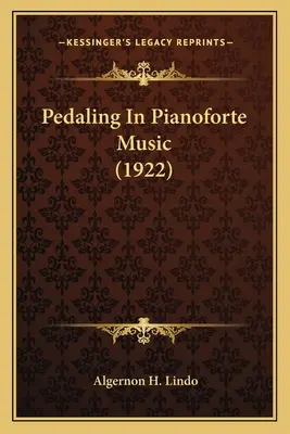 Pedałowanie w muzyce na pianoforte (1922) - Pedaling In Pianoforte Music (1922)
