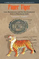 Papierowy tygrys: Prawo, biurokracja i państwo rozwojowe w himalajskich Indiach - Paper Tiger: Law, Bureaucracy and the Developmental State in Himalayan India