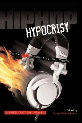 Hip hopowa hipokryzja: Kiedy kłamstwa brzmią jak prawda - Hip Hop Hypocrisy: When Lies Sound Like the Truth