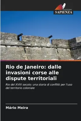 Rio de Janeiro: od inwazji korony do sporów terytorialnych - Rio de Janeiro: dalle invasioni corse alle dispute territoriali