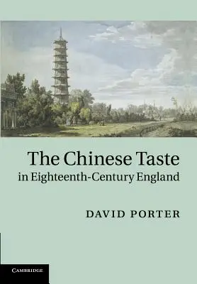 Chiński gust w osiemnastowiecznej Anglii - The Chinese Taste in Eighteenth-Century England