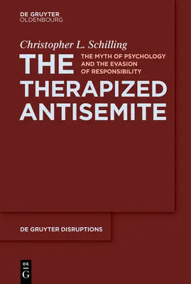 Antysemita poddany terapii: Mit psychologii i unikanie odpowiedzialności - The Therapized Antisemite: The Myth of Psychology and the Evasion of Responsibility