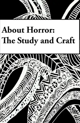 O horrorze: The Study and Craft: Studium rzemiosła - About Horror: The Study and Craft: A Study in Craft