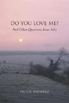 Czy mnie kochasz? i inne pytania Jezusa - Do You Love Me? and Other Questions Jesus Asks