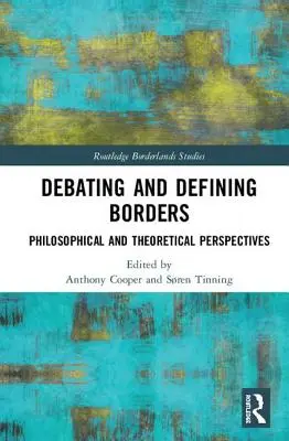 Debatowanie i definiowanie granic: Perspektywy filozoficzne i teoretyczne - Debating and Defining Borders: Philosophical and Theoretical Perspectives