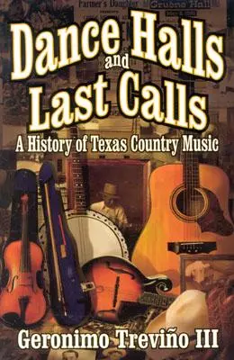 Dance Halls and Last Calls: Historia teksańskiej muzyki country - Dance Halls and Last Calls: A History of Texas Country Music