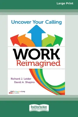 Work Reimagined: Odkryj swoje powołanie [Standard Large Print 16 Pt Edition] - Work Reimagined: Uncover Your Calling [Standard Large Print 16 Pt Edition]