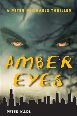 Bursztynowe oczy: thriller Petera Michaelsa - Amber Eyes: A Peter Michaels Thriller