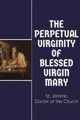 Wieczyste dziewictwo błogosławionej Maryi - The Perpetual Virginity of Blessed Mary