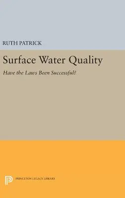 Jakość wód powierzchniowych: czy przepisy są skuteczne? - Surface Water Quality: Have the Laws Been Successful?