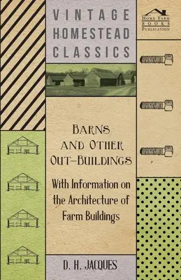 Stodoły i inne budynki gospodarcze - informacje na temat architektury budynków gospodarczych - Barns and Other Out-Buildings - With Information on the Architecture of Farm Buildings