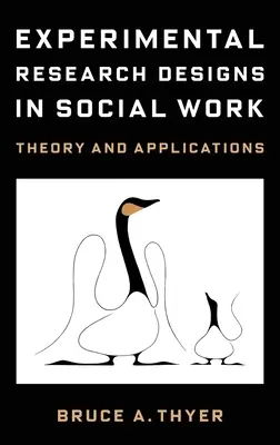 Projekty badań eksperymentalnych w pracy socjalnej: Teoria i zastosowania - Experimental Research Designs in Social Work: Theory and Applications