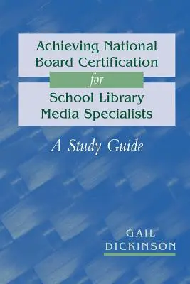 Uzyskanie certyfikatu National Board dla specjalistów ds. mediów w bibliotekach szkolnych: A Study Guide - Achieving National Board Certification for School Library Media Specialists: A Study Guide