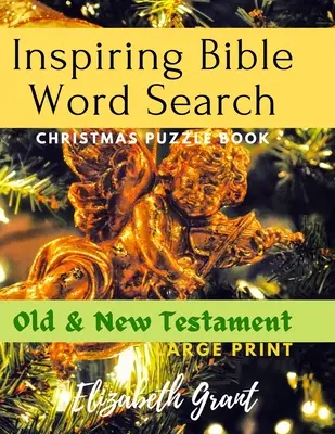 Inspirująca świąteczna łamigłówka biblijna: Stary i Nowy Testament (duży druk) - Inspiring Bible Word Search Christmas Puzzle Book: Old & New Testament (Large Print)