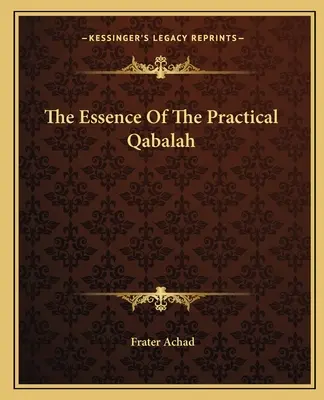 Istota praktycznej kabały - The Essence Of The Practical Qabalah