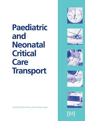 Transport krytycznej opieki pediatrycznej i noworodkowej - Paediatric and Neonatal Critical Care Transport