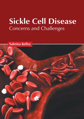 Choroba sierpowata: Obawy i wyzwania - Sickle Cell Disease: Concerns and Challenges