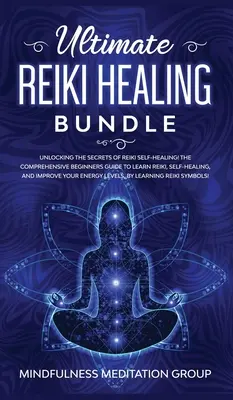 Ultimate Reiki Healing Bundle: Odblokowanie sekretów samouzdrawiania Reiki! Kompleksowy przewodnik dla początkujących, aby nauczyć się Reiki, samoleczenia i Impro - Ultimate Reiki Healing Bundle: Unlocking the Secrets of Reiki Self-Healing! The Comprehensive Beginners Guide to Learn Reiki, Self-Healing, and Impro