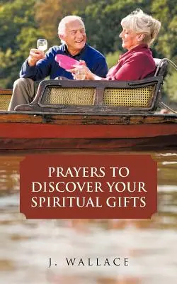 Modlitwy, aby odkryć swoje duchowe dary - Prayers to Discover Your Spiritual Gifts