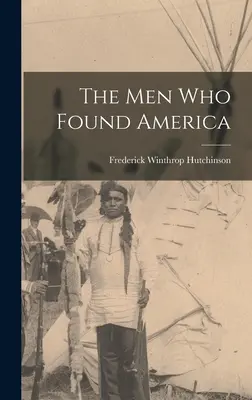 Ludzie, którzy założyli Amerykę - The men who Found America