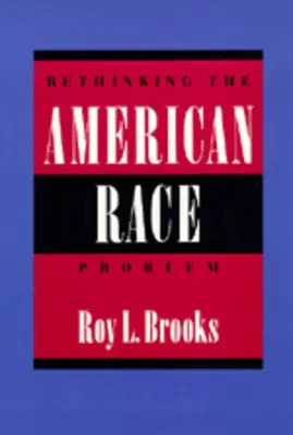 Ponowne przemyślenie amerykańskiego problemu rasowego - Rethinking the American Race Problem