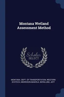 Metoda oceny terenów podmokłych w stanie Montana - Montana Wetland Assessment Method