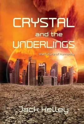 Crystal and the Underlings: przyszłość ludzkości - Crystal and the Underlings: the future of humanity