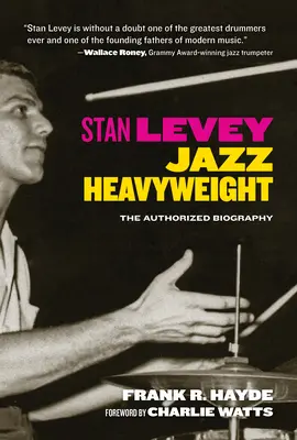 Stan Levey: Jazz Heavyweight