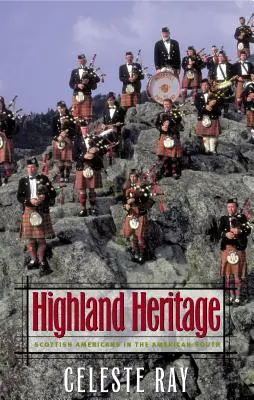 Dziedzictwo górali: Szkoccy Amerykanie na amerykańskim Południu - Highland Heritage: Scottish Americans in the American South