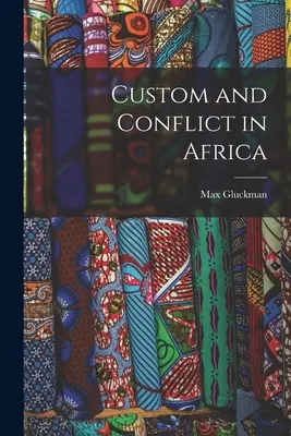 Zwyczaje i konflikty w Afryce - Custom and Conflict in Africa