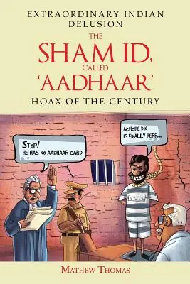 Sham Id, zwany „aadhaar”: Oszustwo stulecia - The Sham Id, Called 'aadhaar': Hoax of the Century