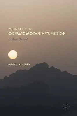 Moralność w twórczości Cormaca McCarthy'ego: Souls at Hazard - Morality in Cormac McCarthy's Fiction: Souls at Hazard