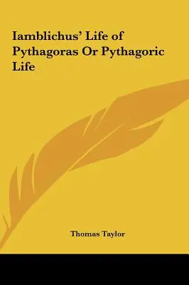 Życie Pitagorasa lub Żywot Pitagorasa autorstwa Iamblichusa - Iamblichus' Life of Pythagoras Or Pythagoric Life