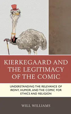 Kierkegaard i prawomocność komiksu: Zrozumienie znaczenia ironii, humoru i komiksu dla etyki i religii - Kierkegaard and the Legitimacy of the Comic: Understanding the Relevance of Irony, Humor, and the Comic for Ethics and Religion