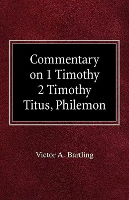 Komentarz do 1 Tymoteusza, 2 Tymoteusza, Tytusa, Filemona - Commentary on 1 Timothy, 2 Timothy, Titus, Philemon