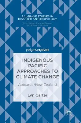 Podejście rdzennych mieszkańców Pacyfiku do zmian klimatu: Aotearoa/Nowa Zelandia - Indigenous Pacific Approaches to Climate Change: Aotearoa/New Zealand