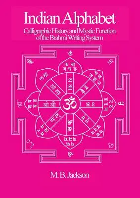 Indyjski alfabet: Kaligraficzna historia i mistyczna funkcja systemu pisma Brahmi - Indian Alphabet: Calligraphic History and Mystic Function of the Brahmi Writing System