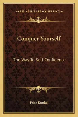 Conquer Yourself: Droga do pewności siebie - Conquer Yourself: The Way To Self Confidence