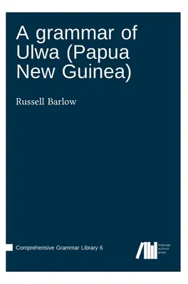 Gramatyka języka Ulwa (Papua-Nowa Gwinea) - A grammar of Ulwa (Papua New Guinea)