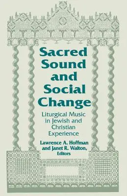 Święty dźwięk i zmiana społeczna: Muzyka liturgiczna w doświadczeniu żydowskim i chrześcijańskim - Sacred Sound & Social Change: Liturgical Music in Jewish & Christian Experience