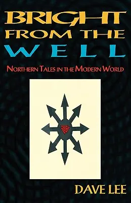 Jasność ze studni: Północne opowieści we współczesnym świecie - Bright from the Well: Northern Tales in the Modern World