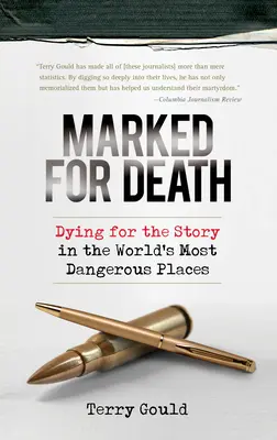 Naznaczony na śmierć: Umieranie za historię w najbardziej niebezpiecznych miejscach na świecie - Marked for Death: Dying for the Story in the World's Most Dangerous Places