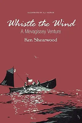 Gwizd wiatru: przedsięwzięcie w Mevagissey - Whistle the Wind: A Mevagissey Venture